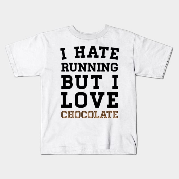 I Hate Running But I Love Chocolate Kids T-Shirt by zubiacreative